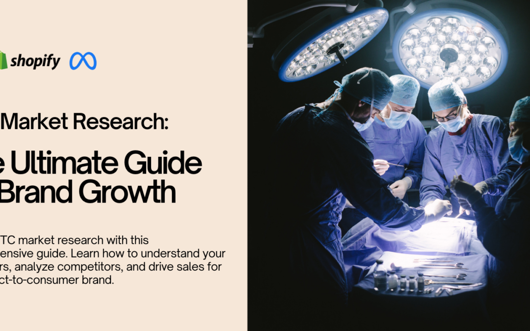 DTC Market Research: The Ultimate Guide for Brand Growth