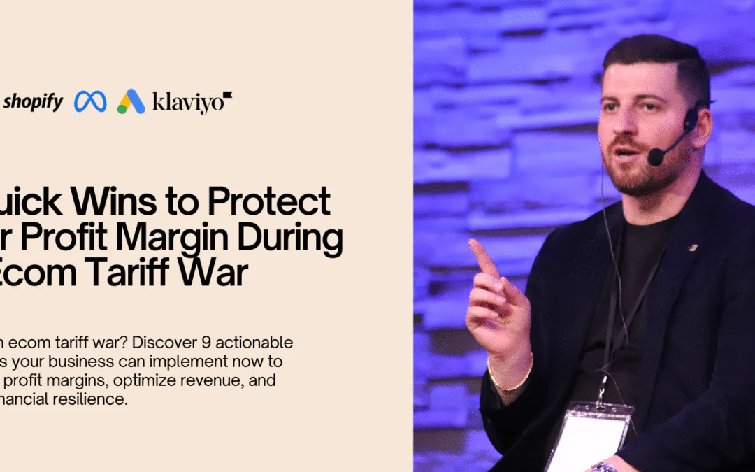 9 Quick Wins to Protect Your Profit Margin During an Ecom Tariff War