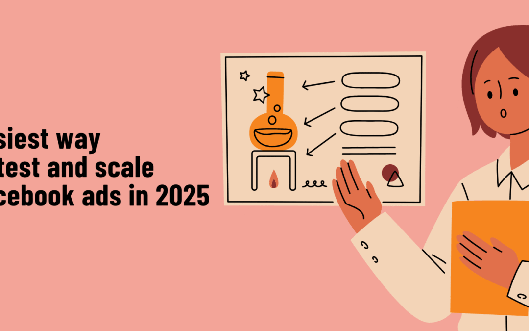 Facebook Ad Creative Testing in 2025: How to Scale Winning Creatives